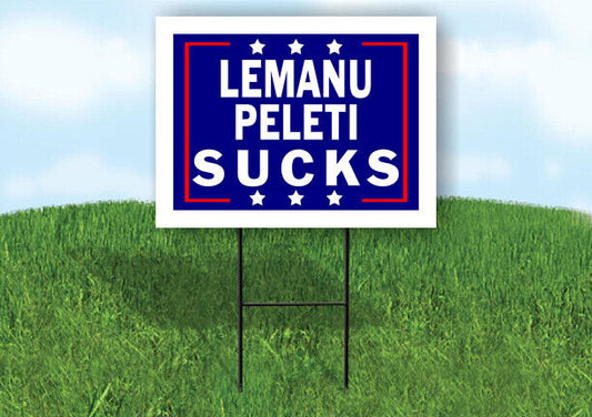 LEMANU PELETI SUCKS 18 in x24 in Yard Sign Road Sign with Stand