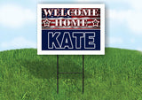 KATE WELCOME HOME FLAG 18 in x 24 in Yard Sign Road Sign with Stand
