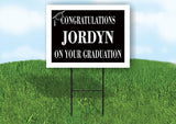 JORDYN CONGRATULATIONS GRADUATION 18 in x 24 in Yard Sign Road Sign with Stand