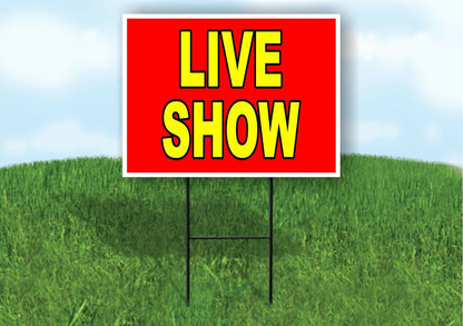 LIVE SHOW RED YELLOW Yard Sign with Stand LAWN SIGN