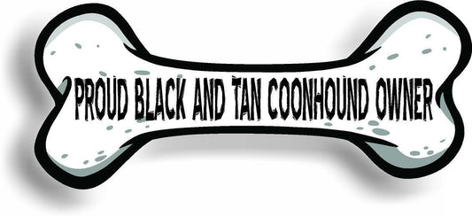 Proud Black And Tan Coonhound Owner Bone Car Magnet Bumper Sticker 3"x7"