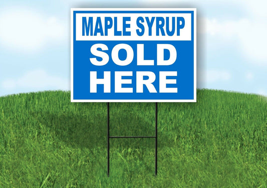MAPLE SYRUP SOLD HERE BLUE Yard Sign with Stand LAWN SIGN