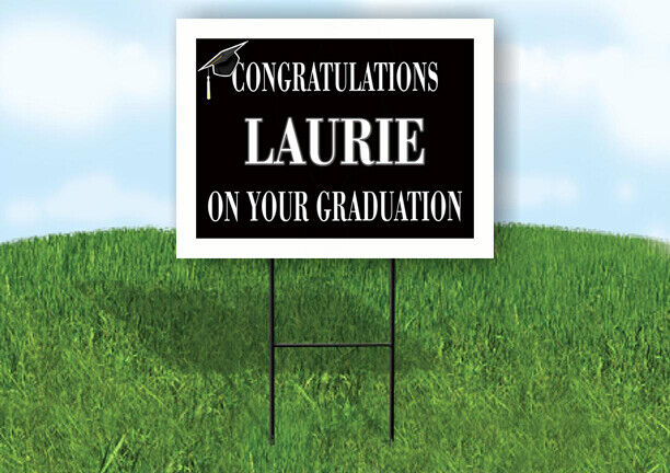 LAURIE CONGRATULATIONS GRADUATION 18 in x 24 in Yard Sign Road Sign with Stand