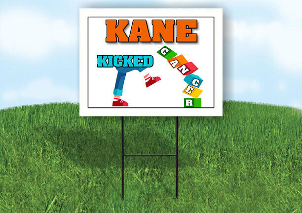 KANE KICKED CANCER 18in x 24in Yard sign with Stand