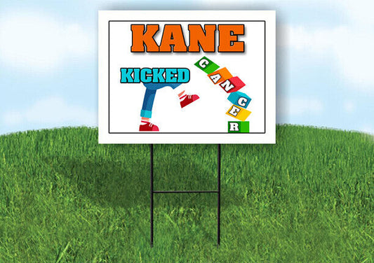 KANE KICKED CANCER 18in x 24in Yard sign with Stand