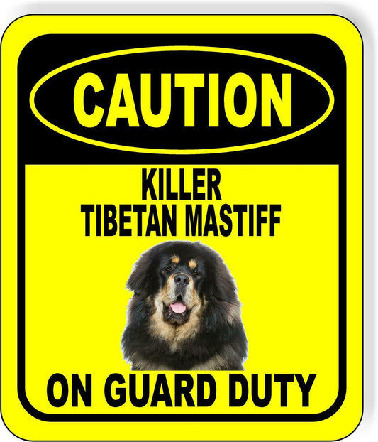 CAUTION KILLER TIBETAN MASTIFF ON GUARD DUTY Metal Aluminum Composite Sign