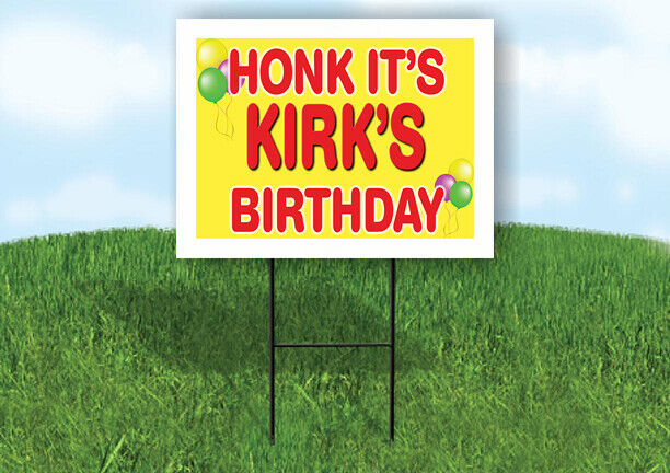 KIRK'S HONK ITS BIRTHDAY 18 in x 24 in Yard Sign Road Sign with Stand