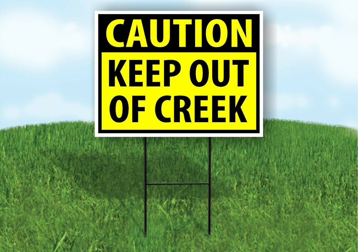 CAUTION KEEP OUT OF CREEK YELLOW Plastic Yard Sign ROAD SIGN with Stand
