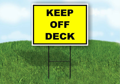 KEEP OFF DECK YELLOW BLACK Yard Sign Road with Stand LAWN SIGN