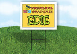 EDIE PRESCHOOL GRADUATE 18 in x 24 in Yard Sign Road Sign with Stand