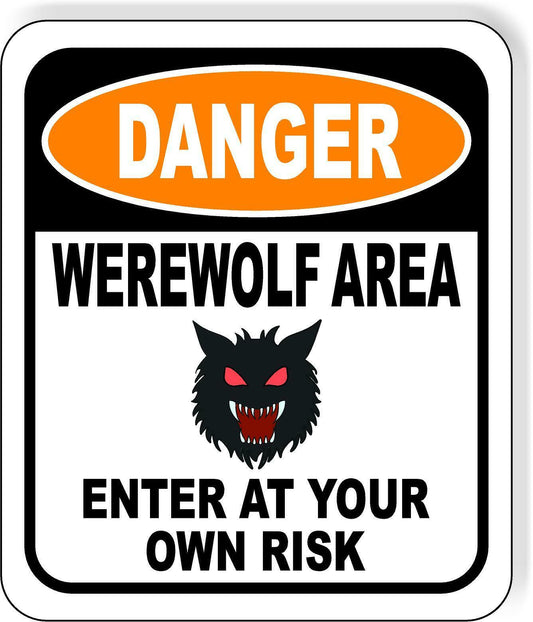 DANGER WEREWOLF AREA ENTER AT YOUR OWN RISK ORANGE Metal Aluminum Composite Sign