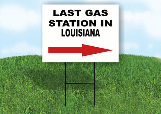LOUISIANA LAST GAS STATION RIGHT ARROW Yard Sign w Stand LAWN SIGN Single