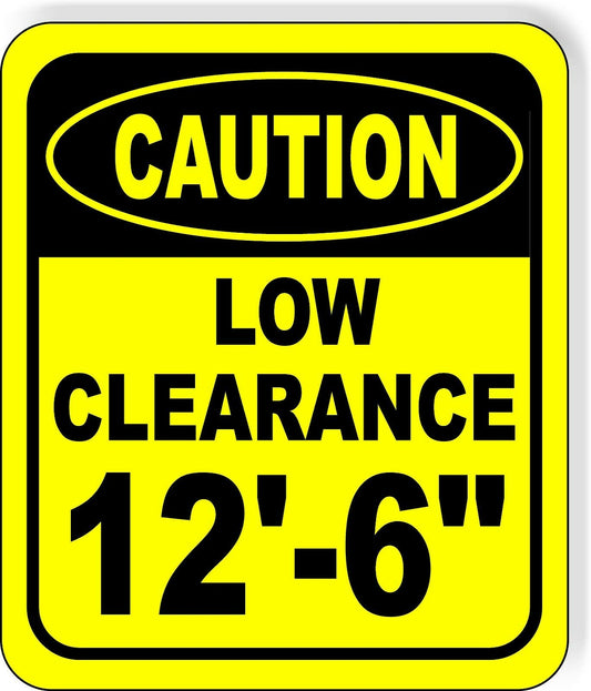 CAUTION LOW Clearance 12'-6" Metal Aluminum Composite Safety Sign Bright Yellow
