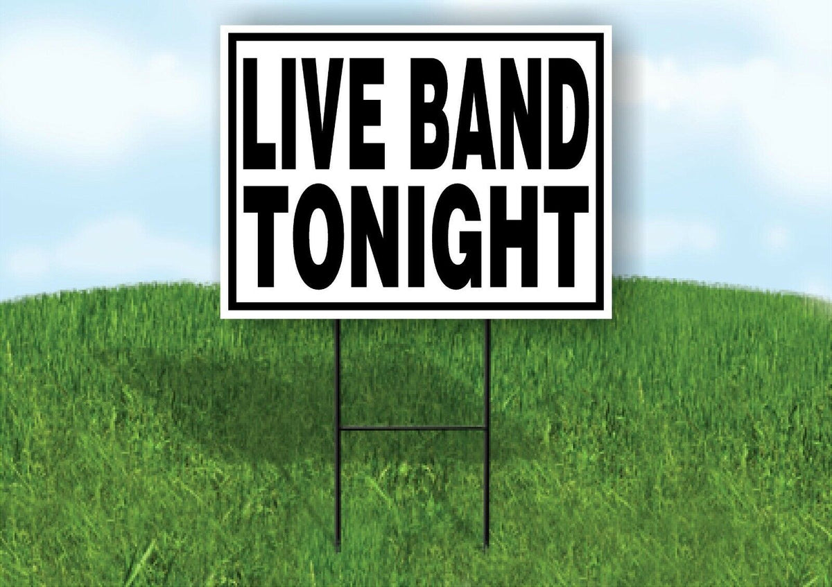 LIVE BAND TONIGHT BLACK BORDER Yard Sign with Stand LAWN SIGN