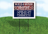 SHIRLEY WELCOME HOME FLAG 18 in x 24 in Yard Sign Road Sign with Stand