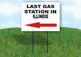 ILLINOIS LAST GAS STATION LEFT ARROW Yard Sign w Stand LAWN SIGN Single