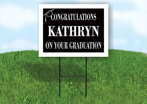 KATHRYN CONGRATULATIONS GRADUATION 18 in x 24 in Yard Sign Road Sign with Stand