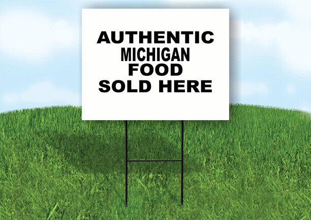 MICHIGAN AUTHENTIC FOOD  18 in x 24 in Yard Sign Road Sign with Stand