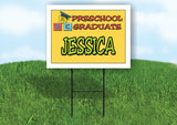 JESSICA PRESCHOOL GRADUATE 18 in x 24 in Yard Sign Road Sign with Stand