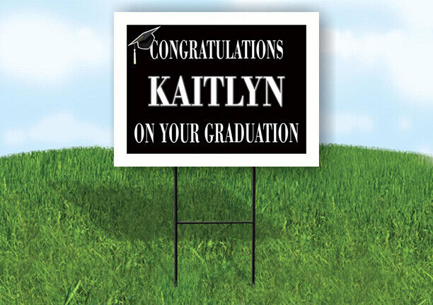 KAITLYN CONGRATULATIONS GRADUATION 18 in x 24 in Yard Sign Road Sign with Stand