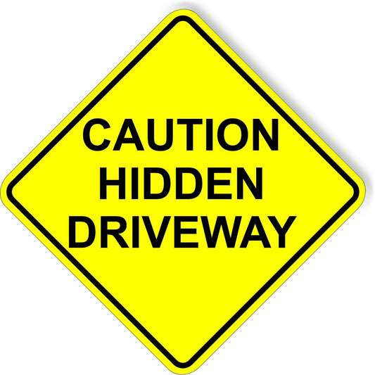 CAUTION HIDDEN DRIVEWAY DIAMOND Metal Aluminum Composite Sign