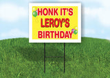 LEROY'S HONK ITS BIRTHDAY 18 in x 24 in Yard Sign Road Sign with Stand