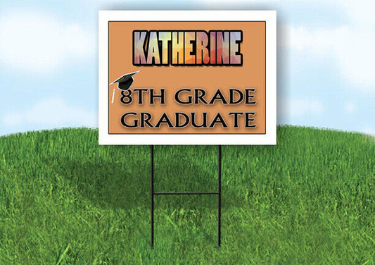 KATHERINE 8th GRADE GRAD 18in x 24 in Yard Sign with Stand