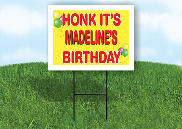 MADELINE'S HONK ITS BIRTHDAY 18 in x 24 in Yard Sign Road Sign with Stand