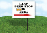 ALASKA LAST BEER STOP RIGHT ARROW Yard Sign w Stand LAWN SIGN Single