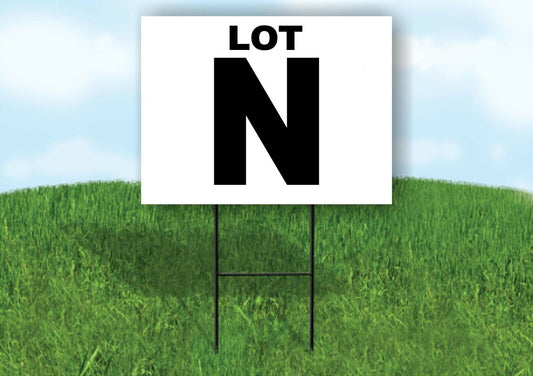 LOT N BLACK WHITE Yard Sign with Stand LAWN SIGN
