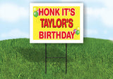 TAYLOR'S HONK ITS BIRTHDAY 18 in x 24 in Yard Sign Road Sign with Stand