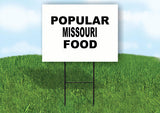 MISSOURI POPULAR FOOD 18 in x 24 in Yard Sign Road Sign with Stand