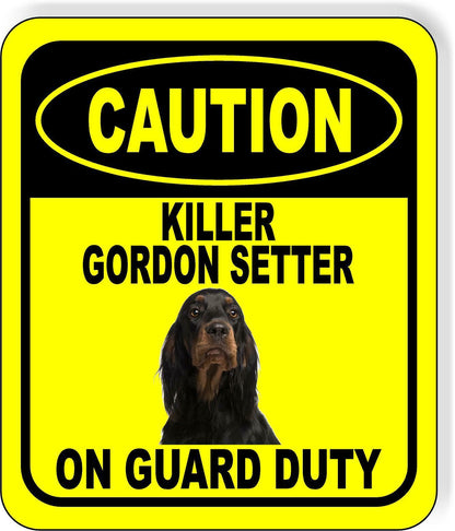 CAUTION KILLER GORDON SETTER ON GUARD DUTY Aluminum Composite Sign