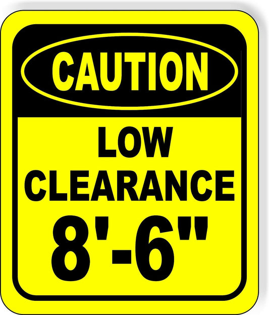 CAUTION LOW Clearance 8'-6" Metal Aluminum Composite Safety Sign Bright Yellow
