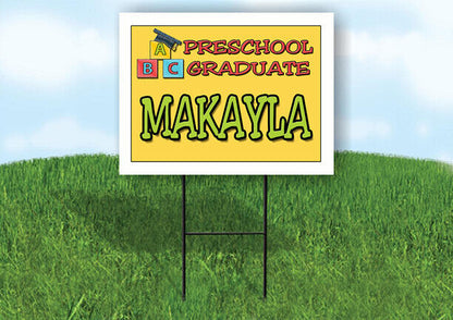 MAKAYLA PRESCHOOL GRADUATE 18 in x 24 in Yard Sign Road Sign with Stand