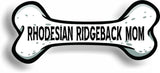Dog Mom Rhodesian Ridgeback Bone Car Magnet Bumper Sticker 3"x7"