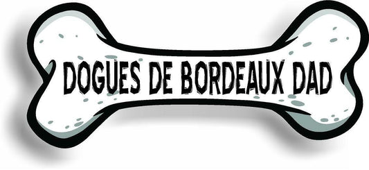 Dog Dad Dogues de Bordeaux Bone Car Magnet Bumper Sticker 3"x7"