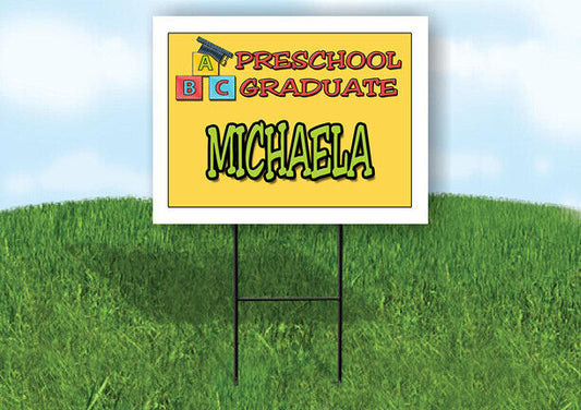MICHAELA PRESCHOOL GRADUATE 18 in x 24 in Yard Sign Road Sign with Stand