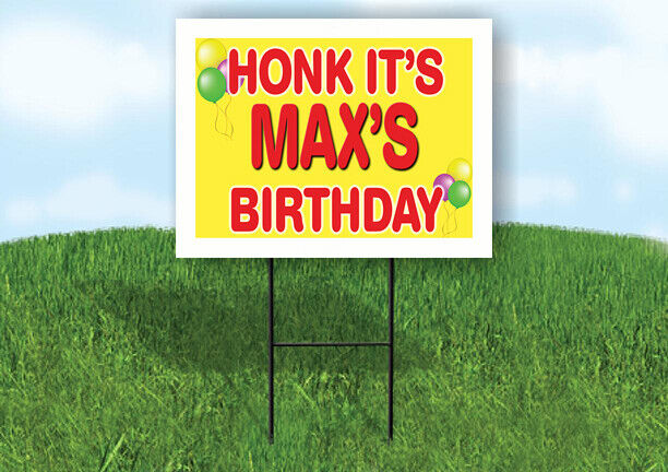MAX'S HONK ITS BIRTHDAY 18 in x 24 in Yard Sign Road Sign with Stand