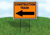 Construction TRASH LEFT ARROW Yard Sign Road with Stand LAWN SIGN Single sided