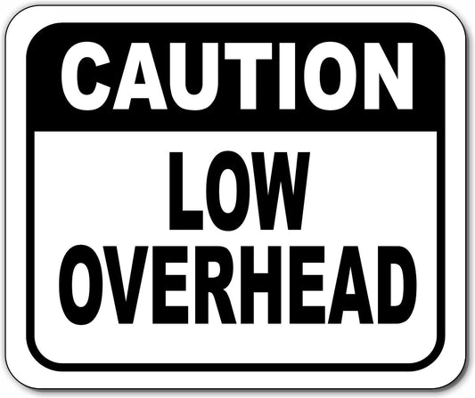 CAUTION LOW OVERHEAD WHITE BLACK Metal Aluminum composite sign