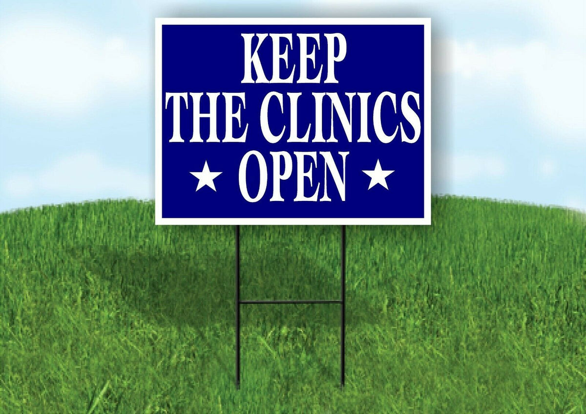 KEEP THE CLINICS OPEN BLUE Yard Sign with Stand LAWN SIGN