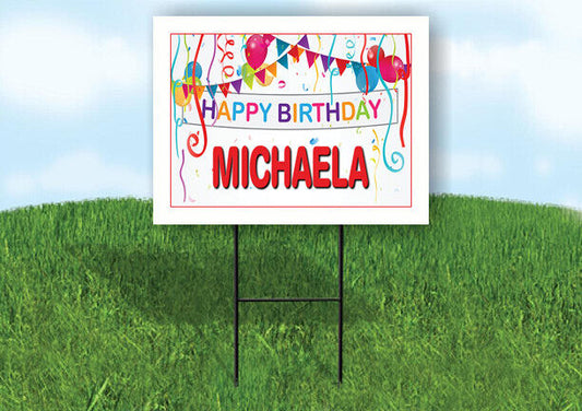 MICHAELA HAPPY BIRTHDAY BALLOONS 18 in x 24 in Yard Sign Road Sign with Stand