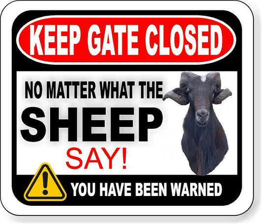 KEEP GATE CLOSED CUSTOM SHEEP SAY Metal Aluminum composite sign