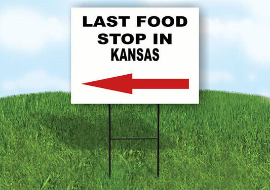 KANSAS LAST FOOD STOP LEFT ARROW Yard Sign w Stand LAWN SIGN Single