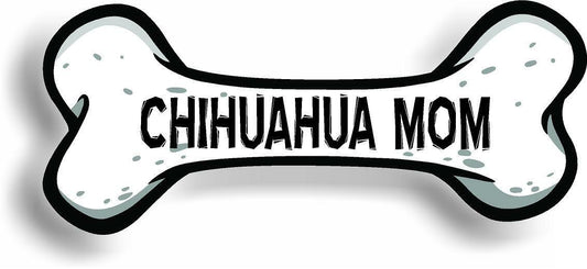 Dog Mom Chihuahua Bone Car Magnet Bumper Sticker 3"x7"