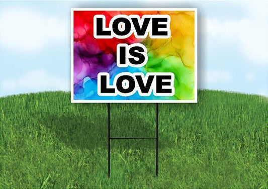 LOVE IS LOVE Yard Sign Road Sign Road sign with Stand LAWN POSTER