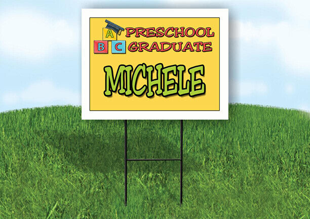 MICHELE PRESCHOOL GRADUATE 18 in x 24 in Yard Sign Road Sign with Stand