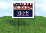 KHALEESI WELCOME HOME FLAG 18 in x 24 in Yard Sign Road Sign with Stand