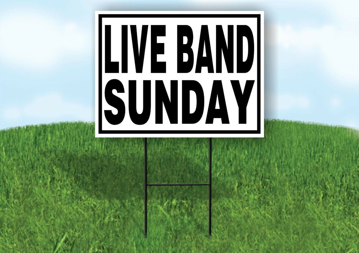 LIVE BAND SUNDAY BLACK BORDER Yard Sign with Stand LAWN SIGN
